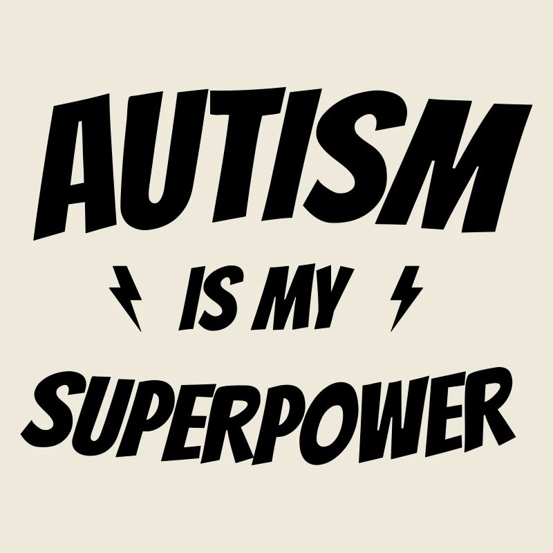Autism Is My Superpower