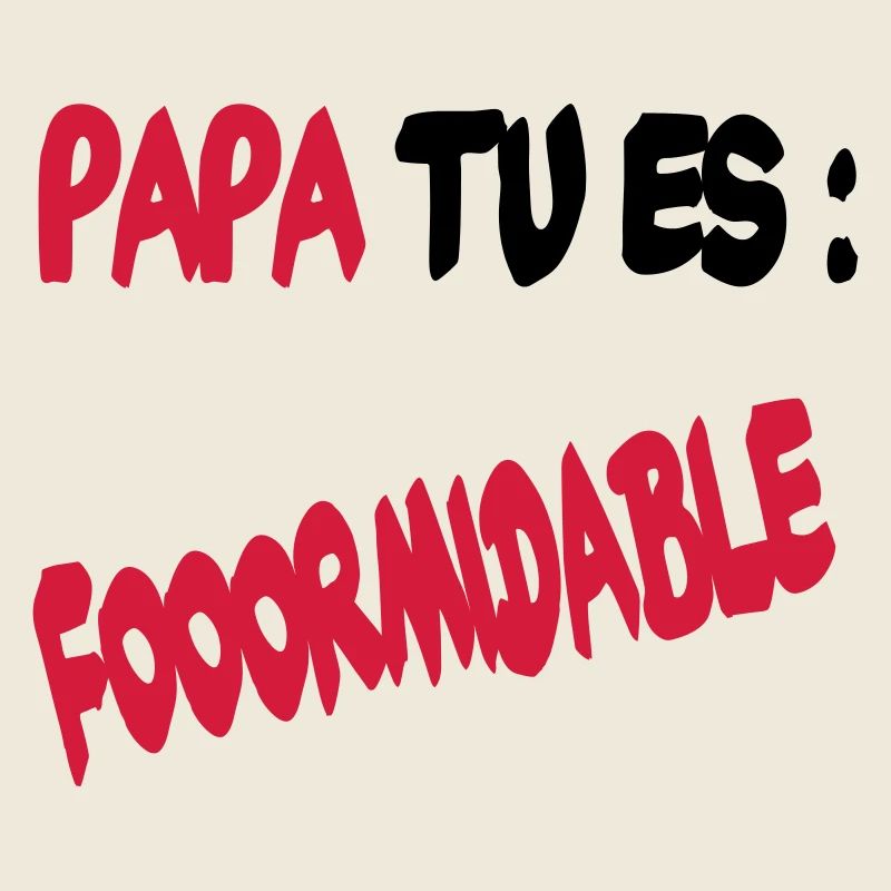 Papa tu es formidable
