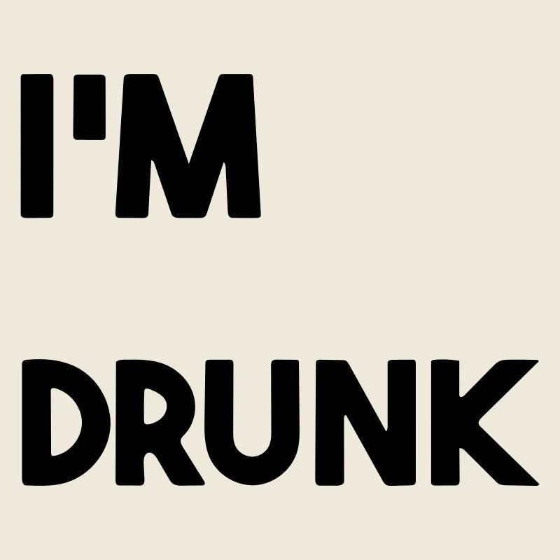Ich bin betrunken.