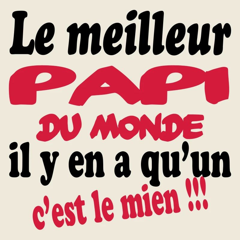 Le meilleur papi du monde c'est le mien !!!
