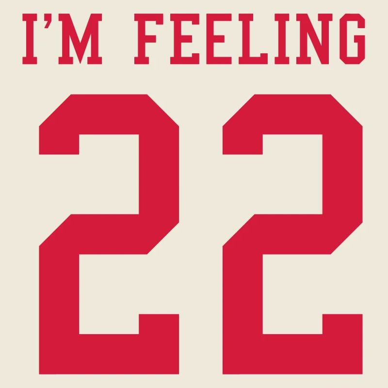 I'm feeling 22