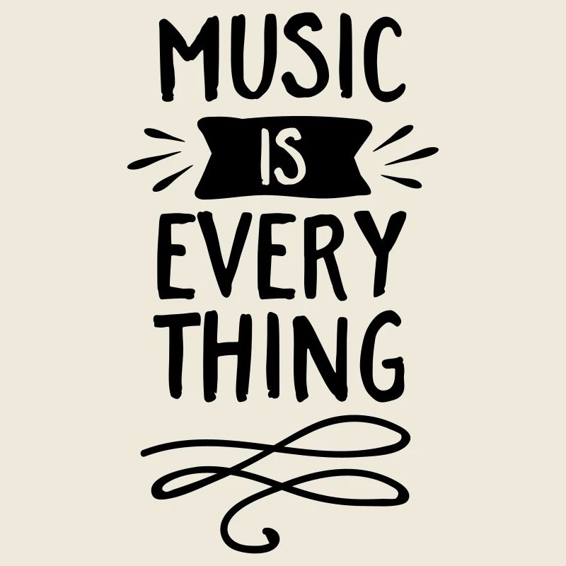 Music Is Everything