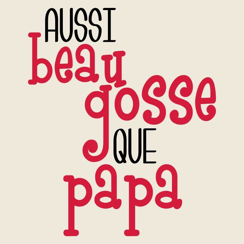Aussi beau gosse que papa