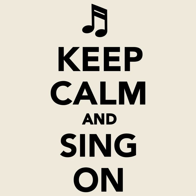 Keep calm and sing on