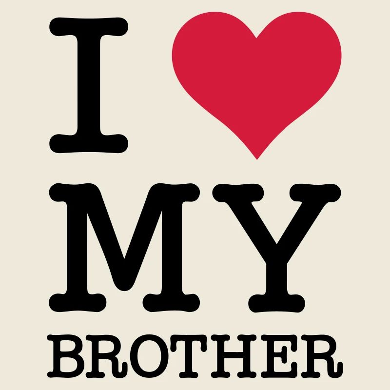 I Love My Brother