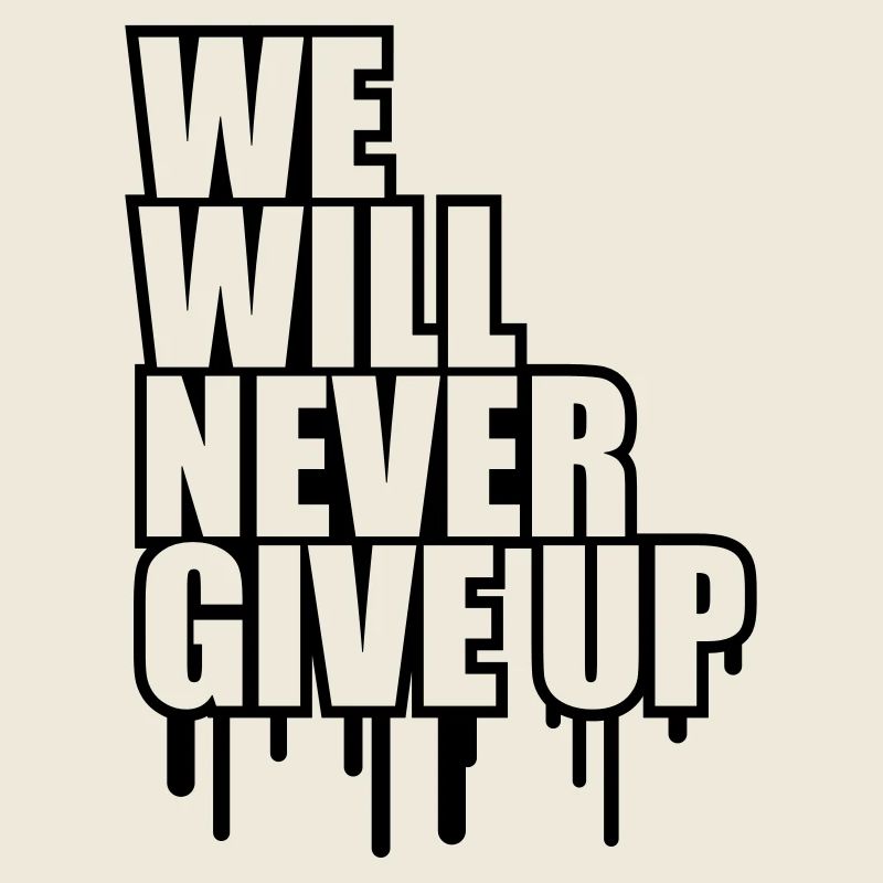 We Will Never Give Up Graffiti