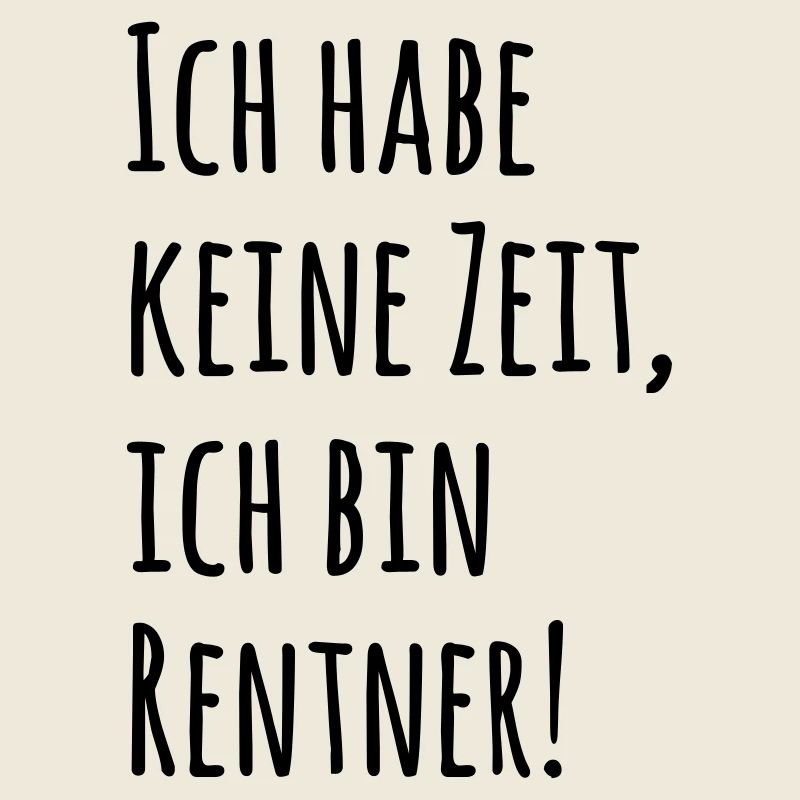 Ich habe keine Zeit Rentner