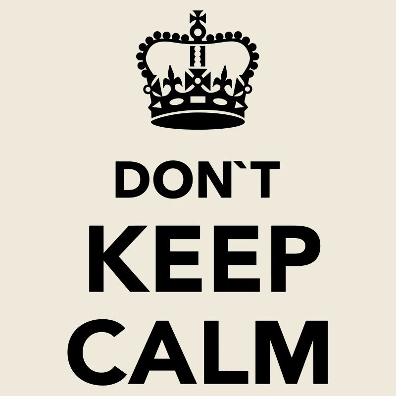 Don't Keep calm