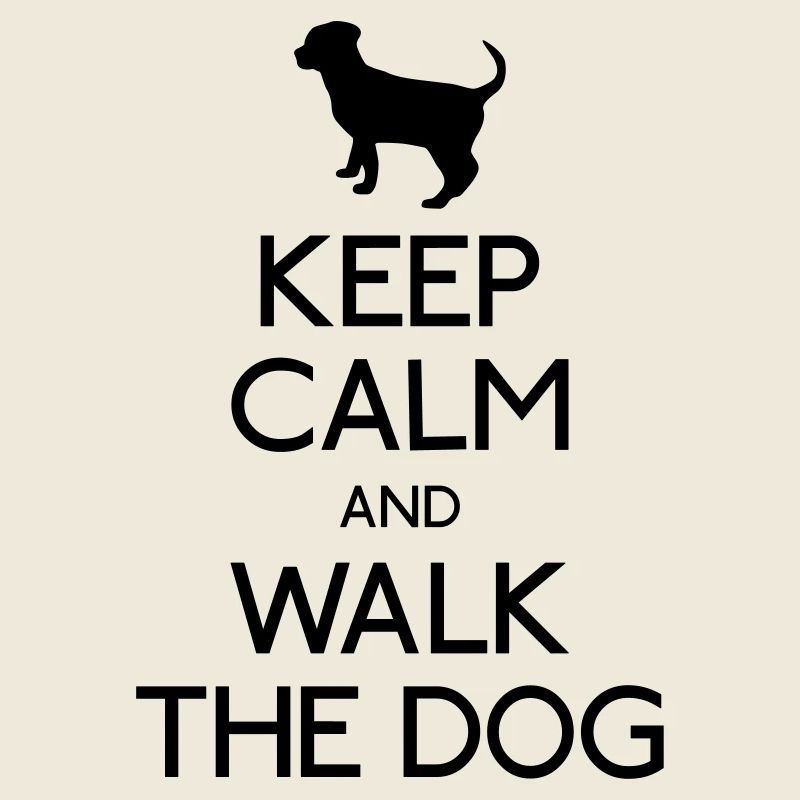 Keep Calm and walk the dog
