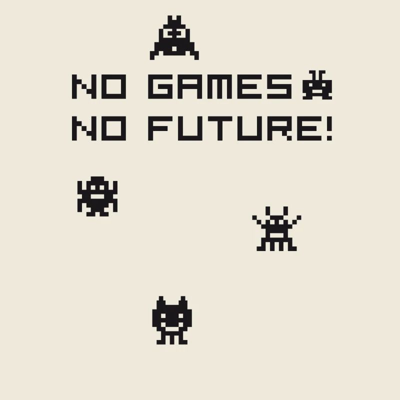 No games no future Nerd 8bit pc geek tetris Play l