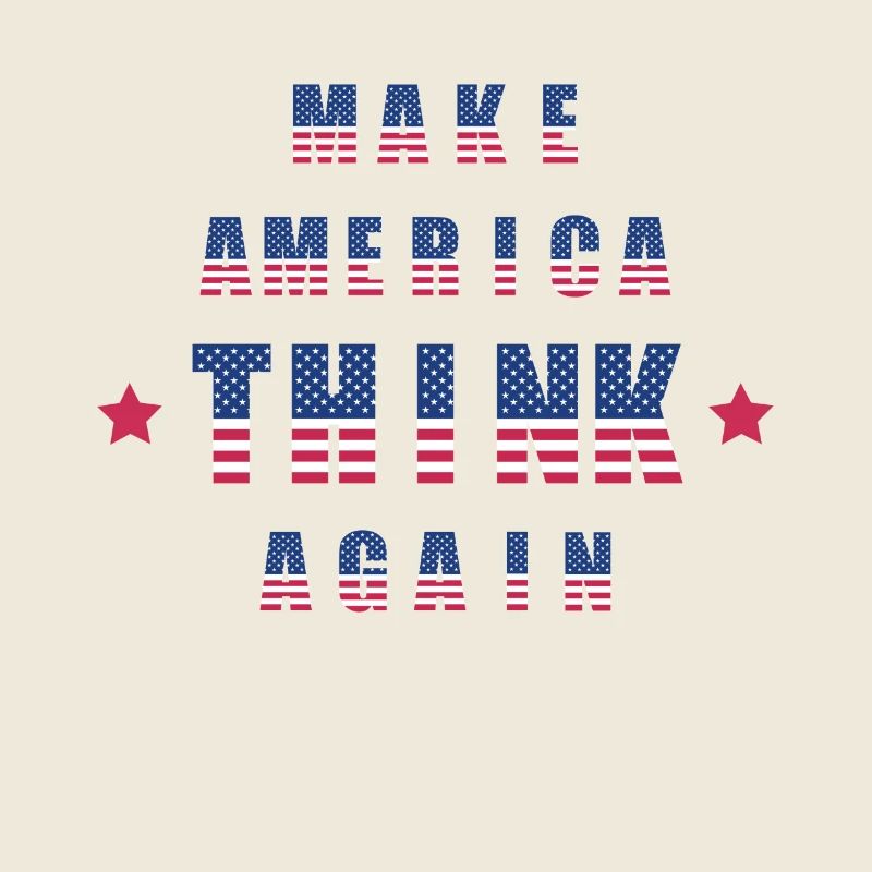 Make america think again