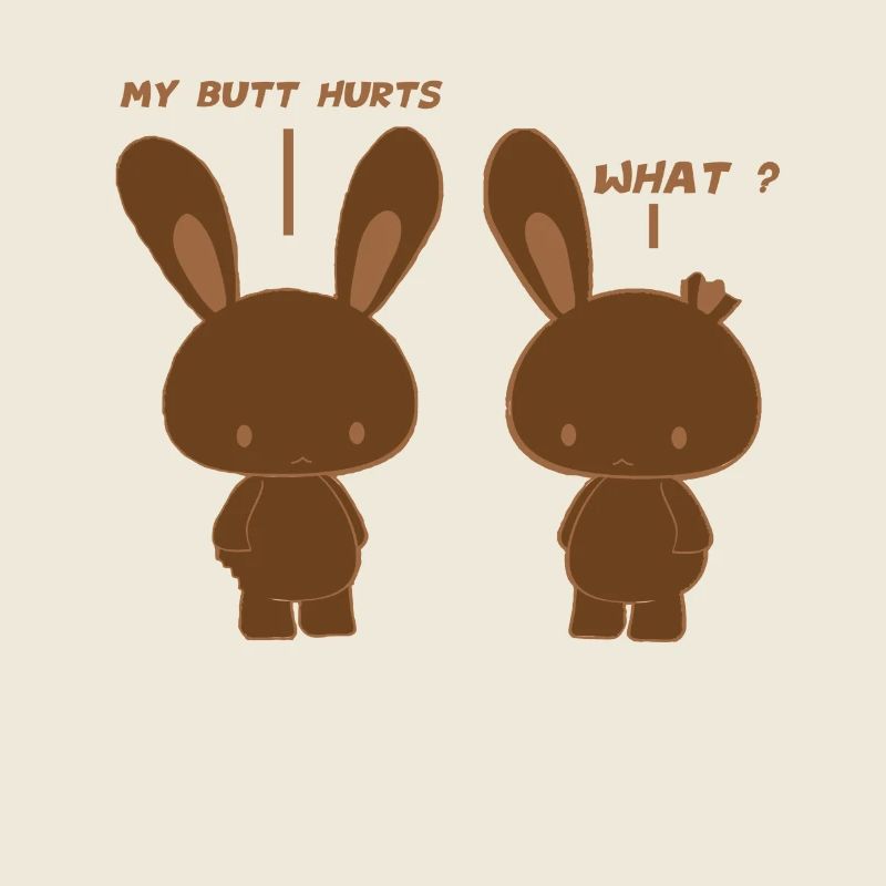 My Butt Hurts, What? Funny Chocolate Bunny Bitten