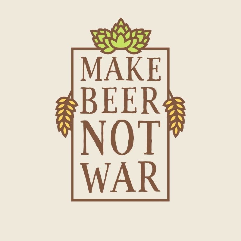 Make Beer, Not War
