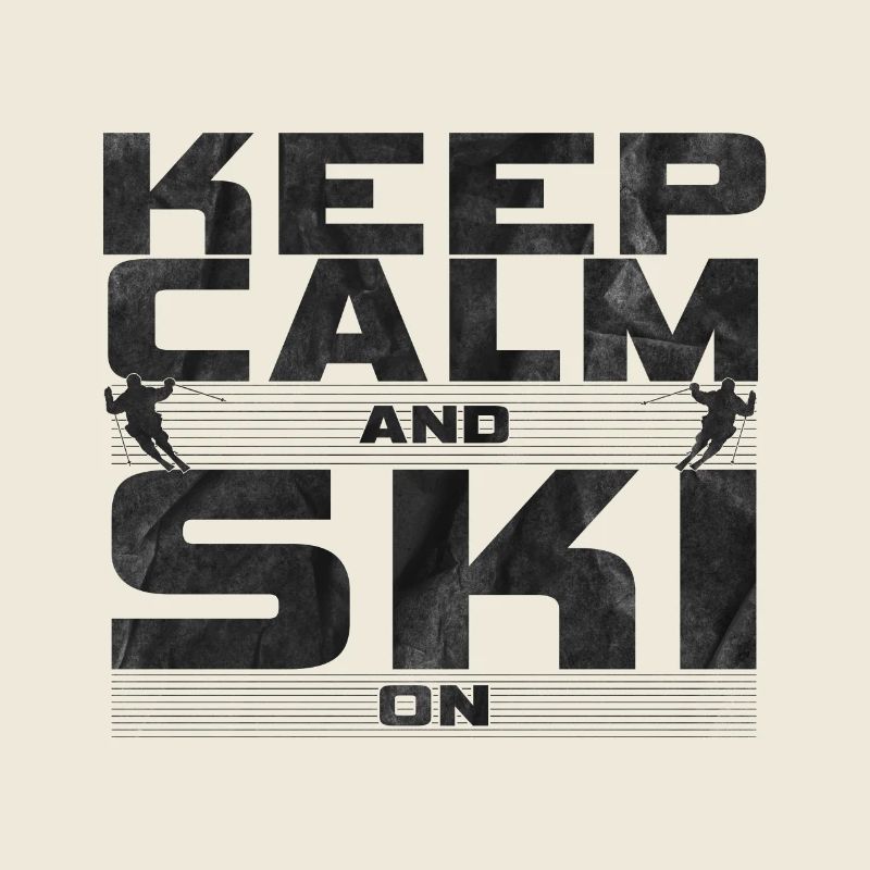 Keep Calm and Ski on