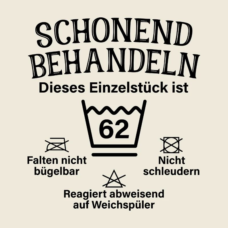 Schonend Behandeln 62. Geburtstag Einzelstück 62