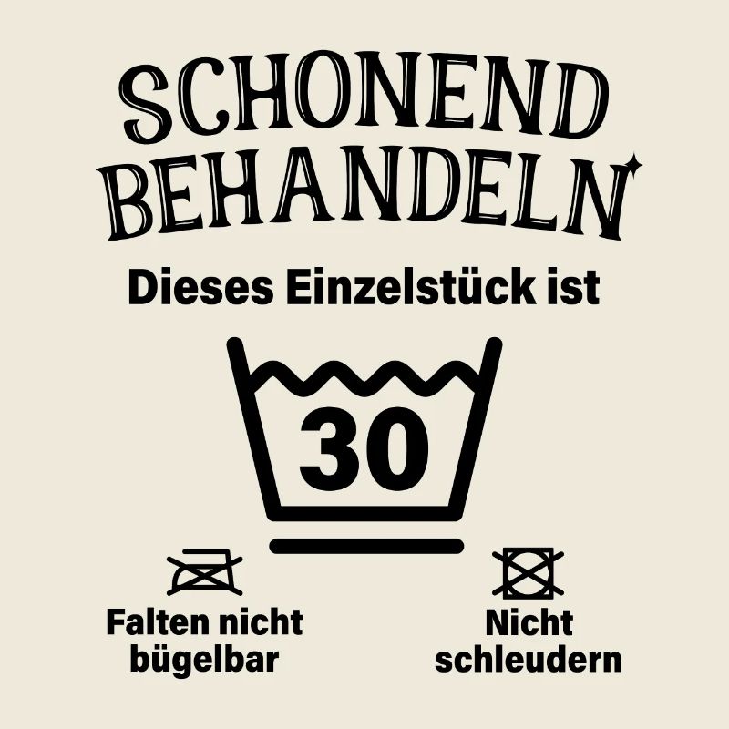 Schonend Behandeln 30. Geburtstag Einzelstück 30