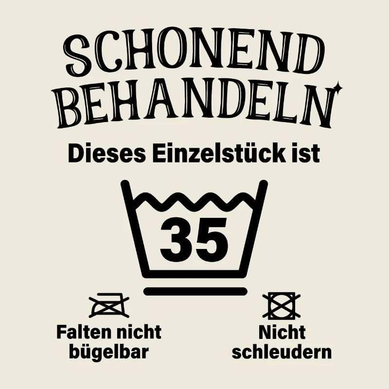 Schonend Behandeln 35. Geburtstag Einzelstück 35
