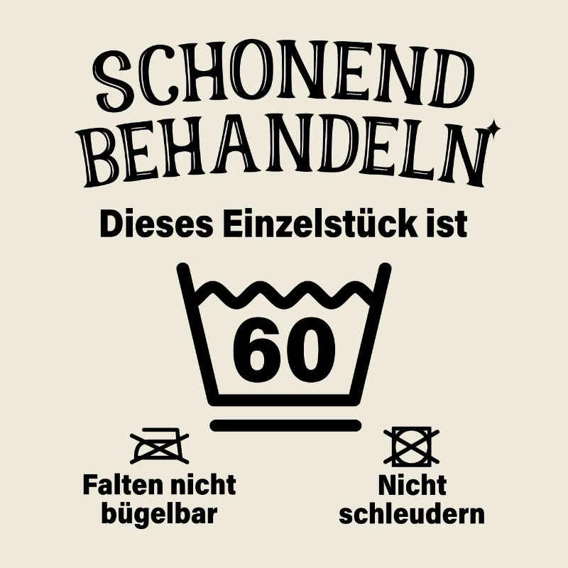 Schonend Behandeln 60. Geburtstag Einzelstück 60