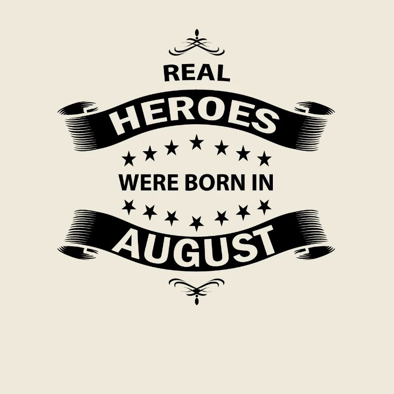 Real heroes are born in August