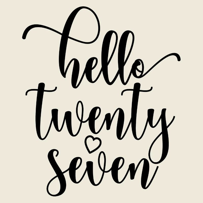 Hello Twenty Seven Cute 27 Years Old Birthday