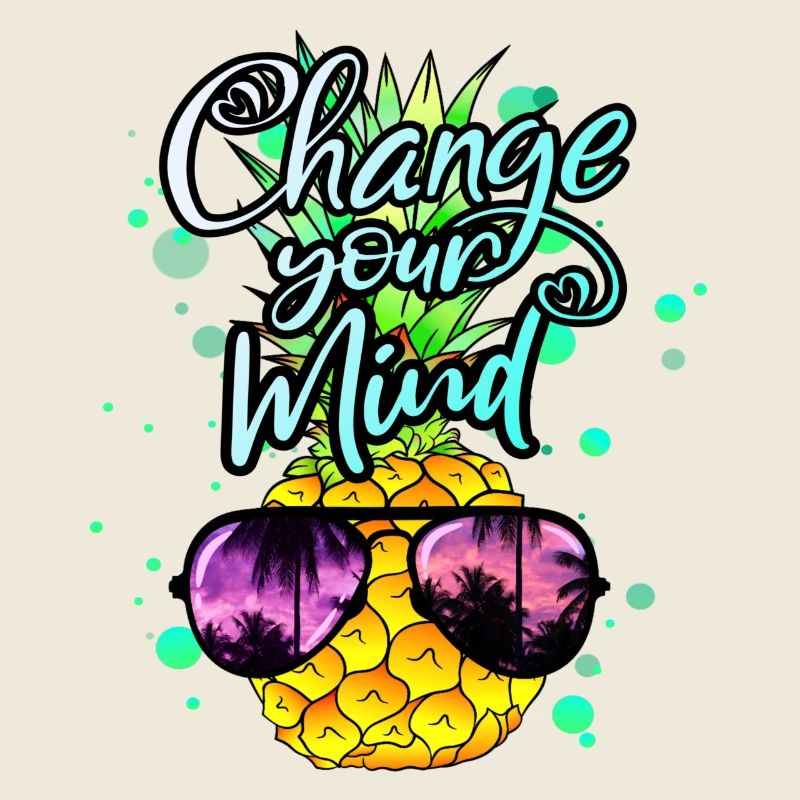 Pineapple change your thinking