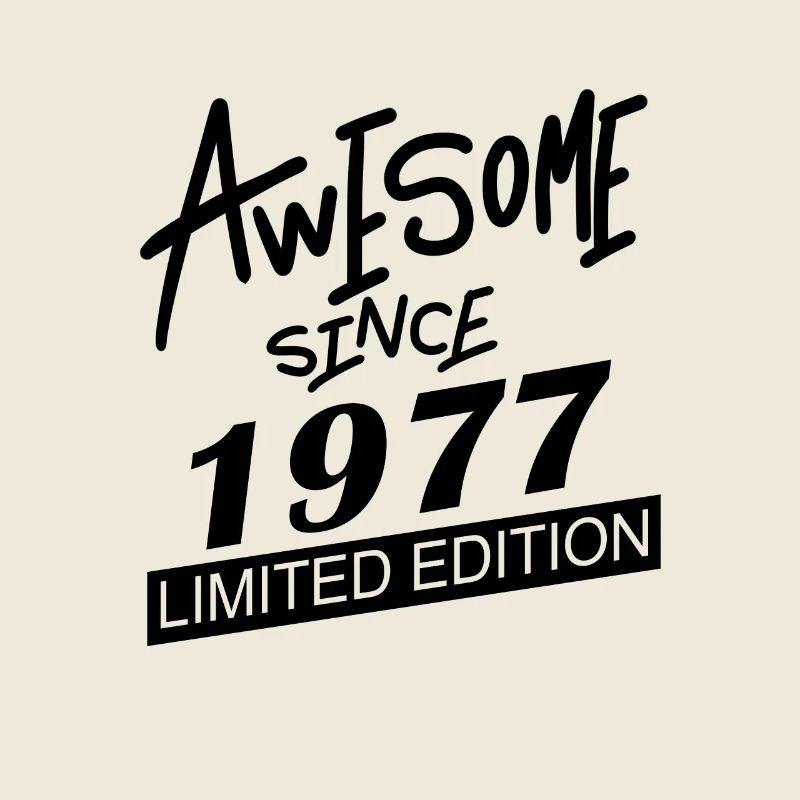 1977 - Born 1977 - Fantastic since 1977