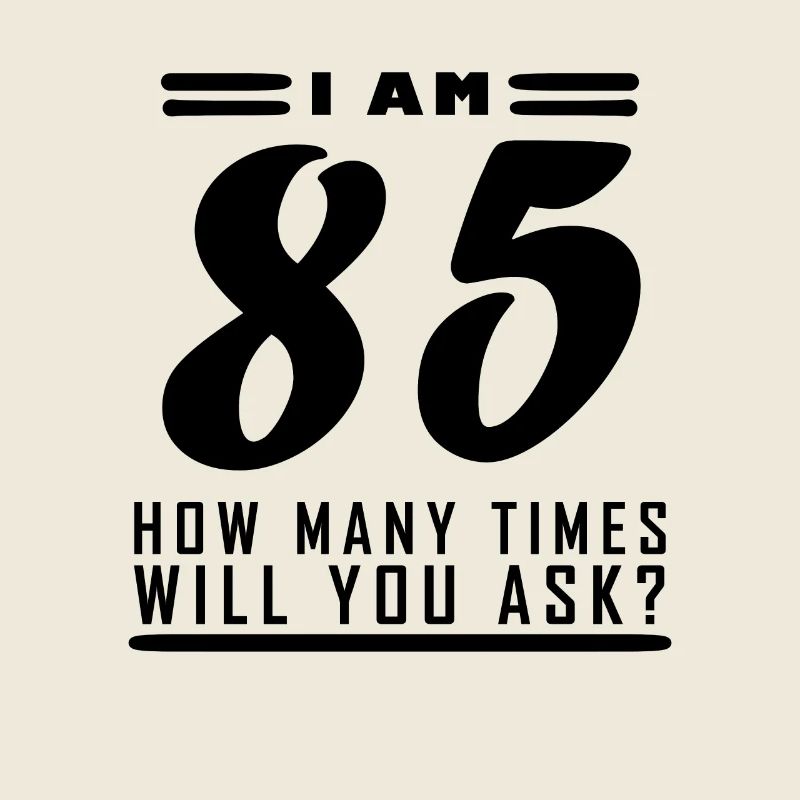 J’ai 85 ans – Cadeau d’anniversaire de 85 ans