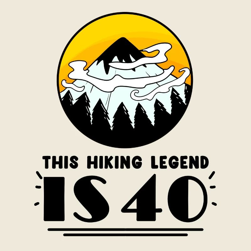 Hiking 40th birthday Hiker 40 years old