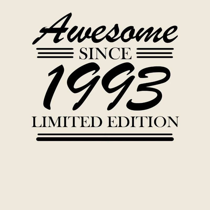 1993 - Born 1993 - Fantastic since 1993