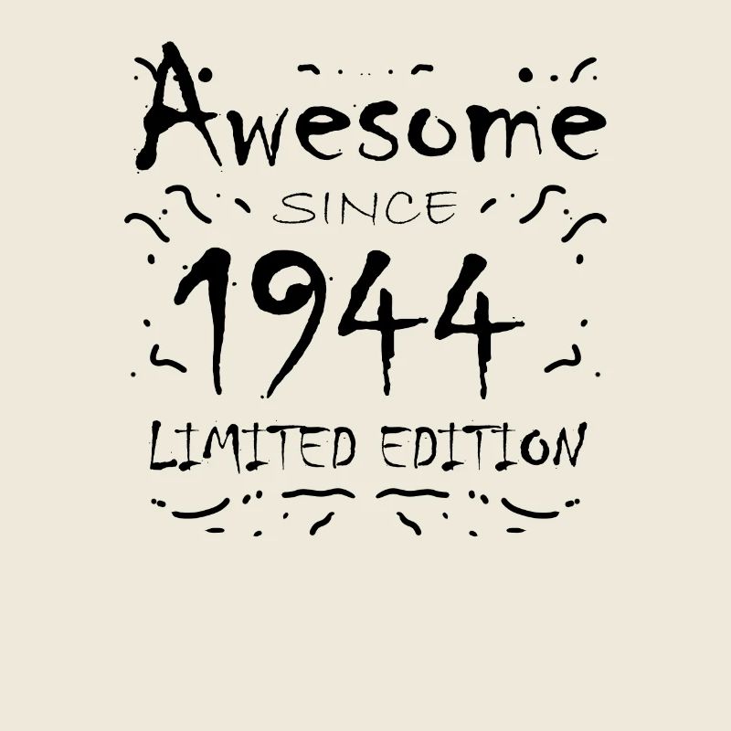 1944 - Born 1944 - Fantastic since 1944