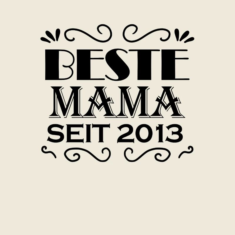 Beste Mama seit 2013