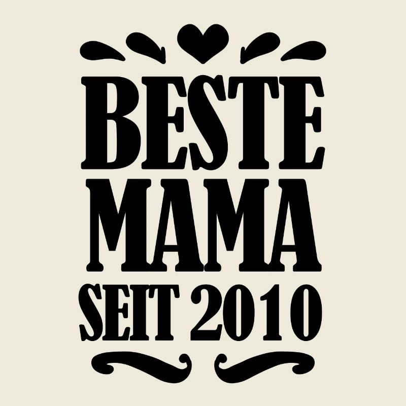 Beste Mama seit 2010