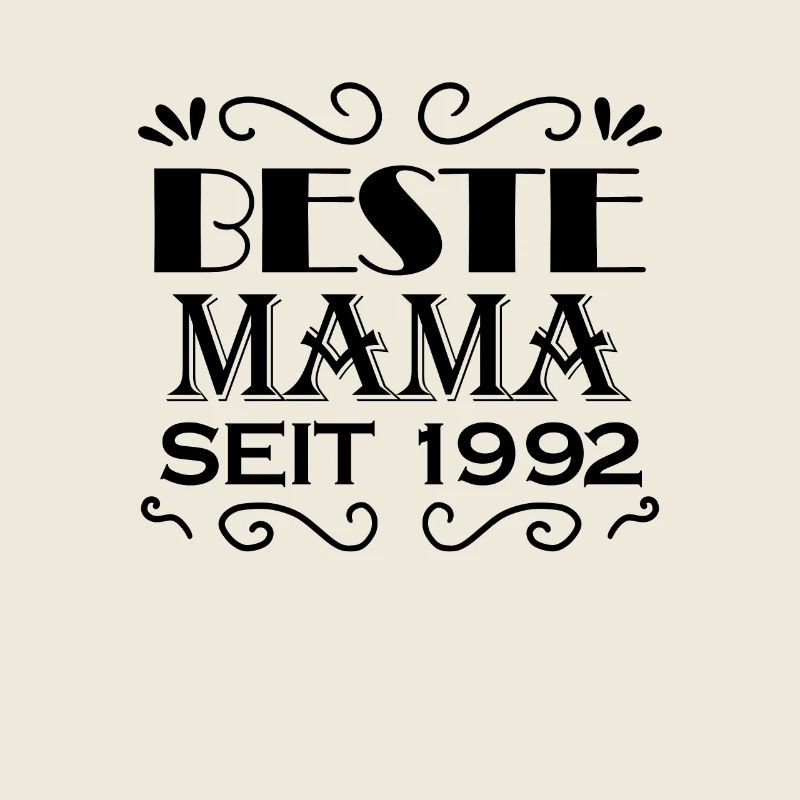 Beste Mama seit 1992 - Beste Mutter seit 1992