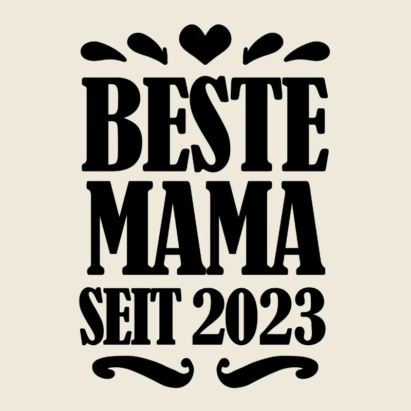 Beste Mama seit 2023 - Beste Mutter seit 2023