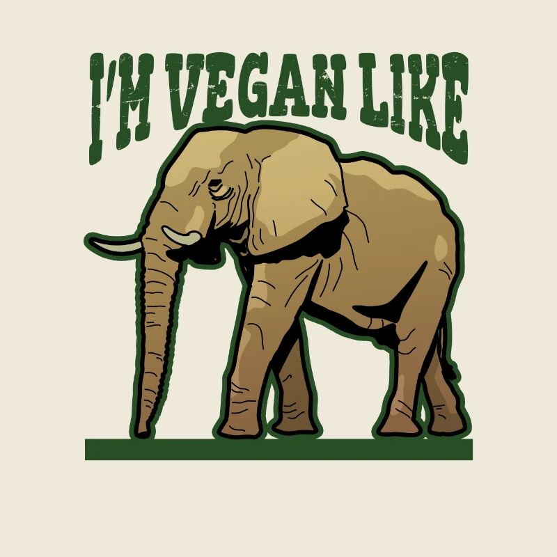 Je suis végétalien comme un éléphant - Végétarien végétalien