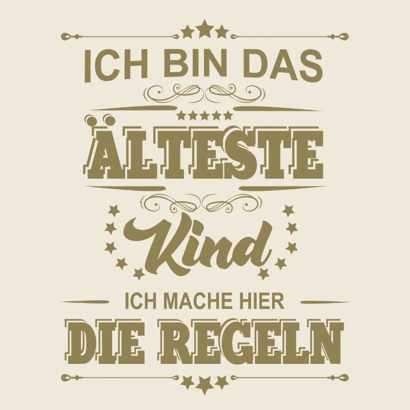 ich bin das älteste Kind ich mache die Regeln
