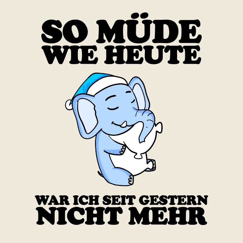 Ausschlafen Müde Spruch lustig Schlafen - Elefant