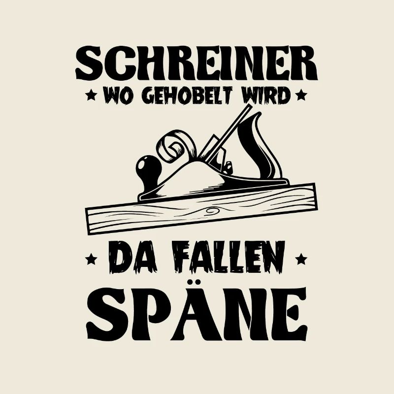 Schreiner wo gehobelt wird da Fallen Späne