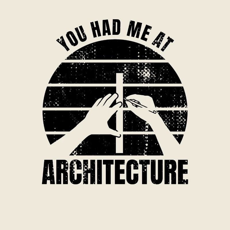 Vous m’avez eu à l’architecture