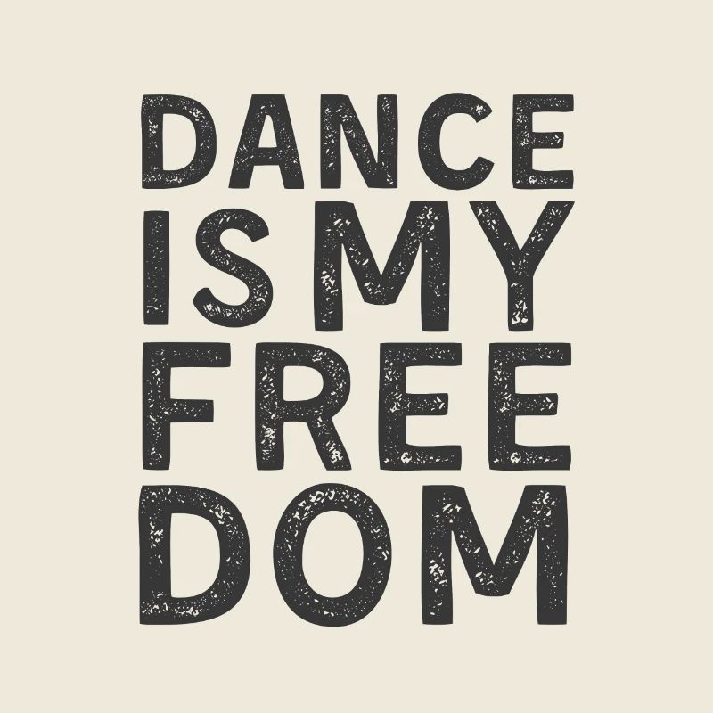 Dance is my Freedom | Saying for dancer