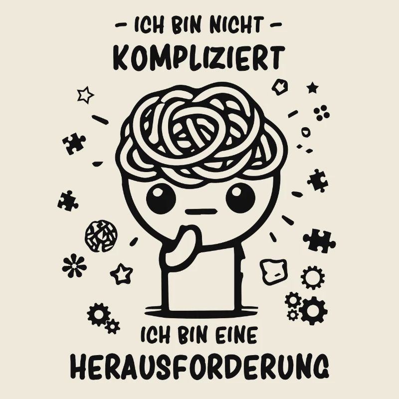 Bin nicht kompliziert - Bin eine Herausforderung