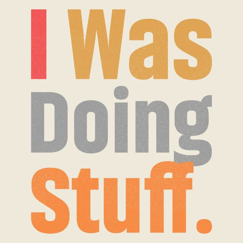 I Was Doing Stuff