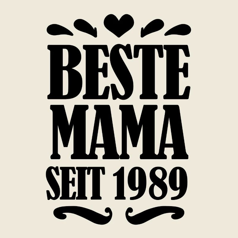 Beste Mama seit 1989 - Beste Mutter seit 1989