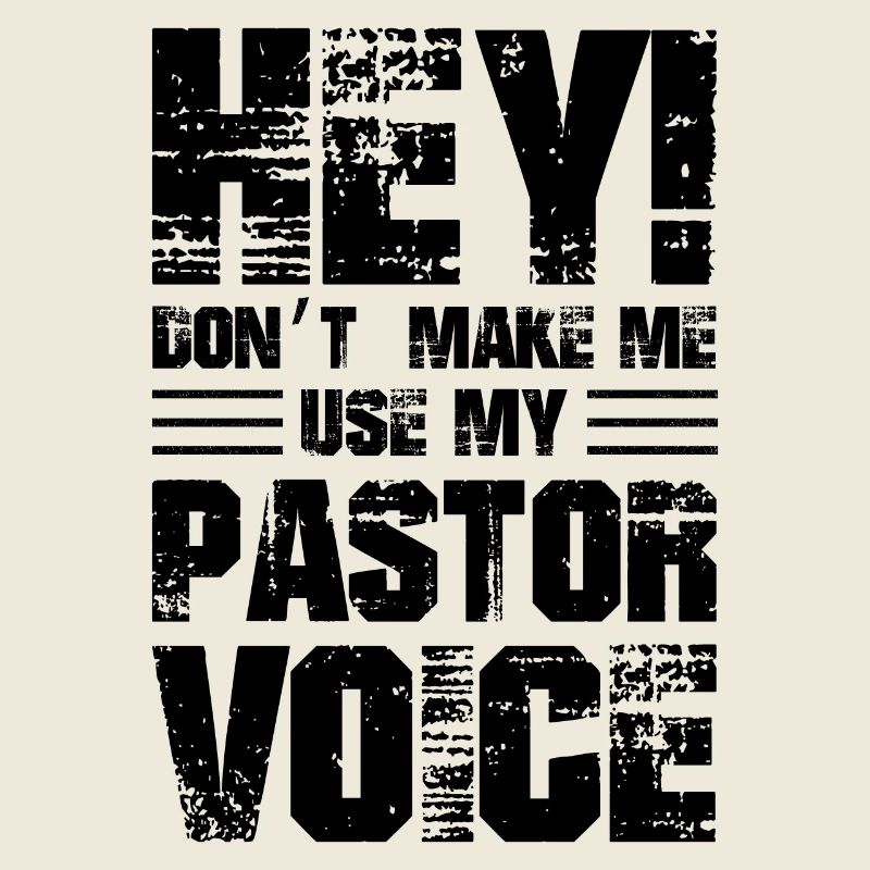 Hé, ne me faites pas utiliser ma voix de pasteur