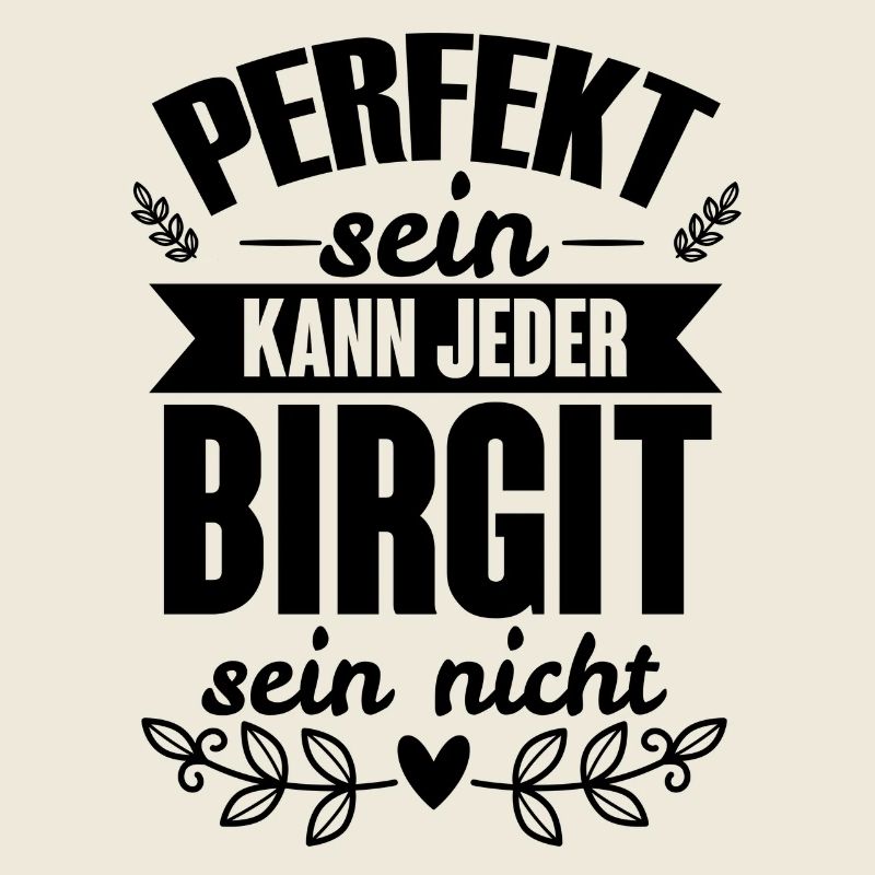 Birgit - Perfekt Sein Kann Jeder Birgit Nicht