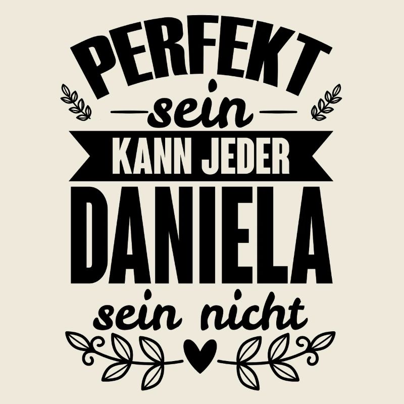 Daniela - Perfekt Sein Kann Jeder Daniela Nicht
