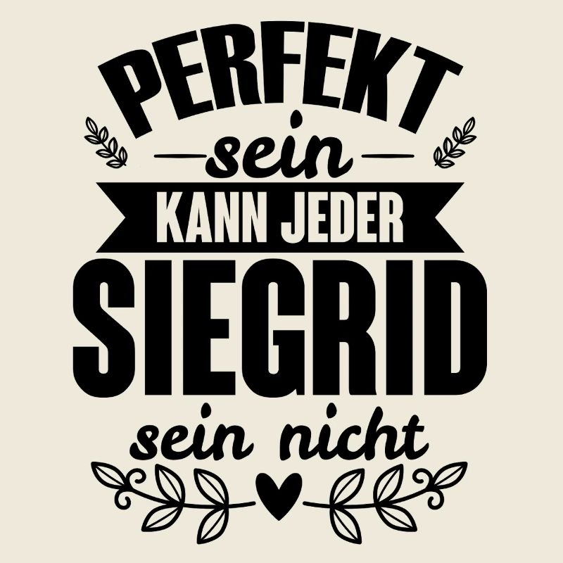 Siegrid - Perfekt Sein Kann Jeder Siegrid Nicht