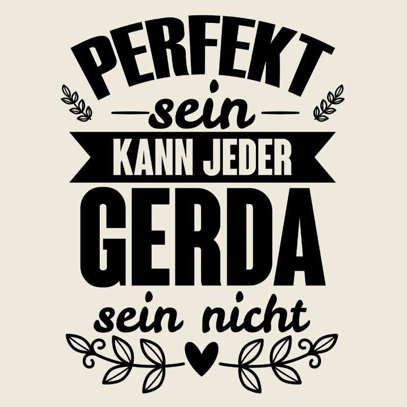 Gerda - Perfekt Sein Kann Jeder Gerda Sein Nicht