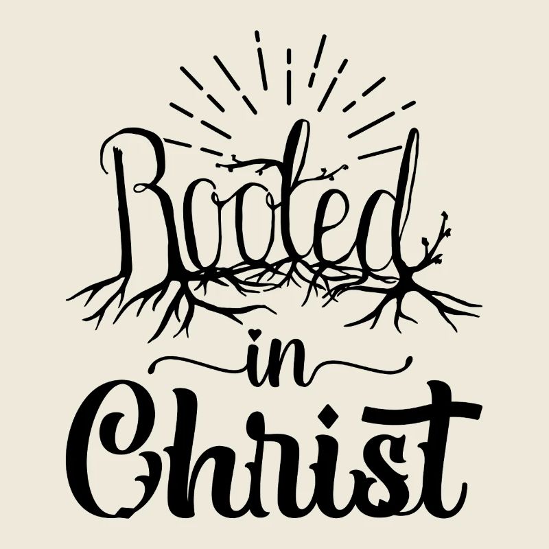 Rooted In Christ