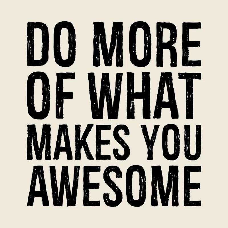 Faites plus de ce qui vous rend génial